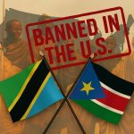 South Sudan facing the fully entry restriction and Tanzania on the partial limitation for the US travel among East African Countries. Courtesy